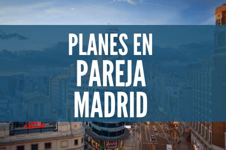 20 PLANES que hacer en Madrid en PAREJA